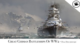 Great German Battleships Of WW2  Full Documentary [upl. by Lohse808]