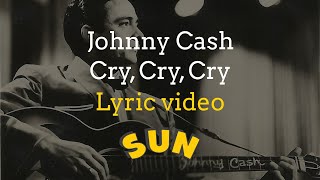 Johnny Cash  Cry Cry Cry with Lyrics [upl. by Timrek]