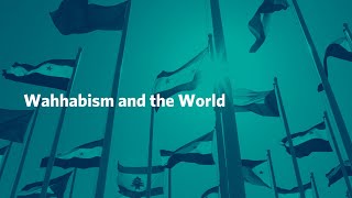 Wahhabism and the World [upl. by Sivel]