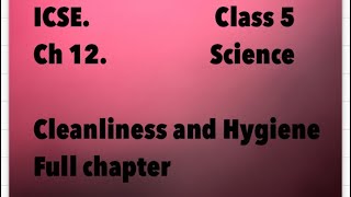 ICSE Ch 12 Science Class 5 Cleanliness and Hygiene [upl. by Grunenwald]