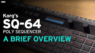 Korg’s SQ64 Polyphonic Sequencer A Brief Overview [upl. by Malvin]