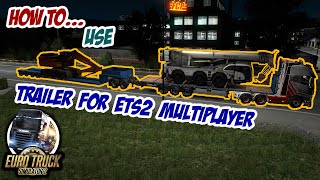 How To Use Trailer MOD On ETS2 MultiplayerTMP [upl. by Werdnael]