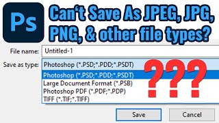 Photoshop Fix  Cant Save As JPEG JPG PNG etc File [upl. by Wind]