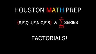 Factorials Sequences and Series [upl. by Eirrab]