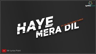 Haye Mera Dil Full Lyrics Video  Alfaaz  Ft Yo Yo Honey Singh  Speed Record  Punjabi Song [upl. by Daly]