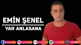 EMİN ŞENEL  YAR ANLASANA beklerim yarın yolunu [upl. by Aniretake28]