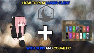 HOW TO PLAY LUNAR CLIENT WITH SKINS AND COSMETIC FREE [upl. by Windsor411]