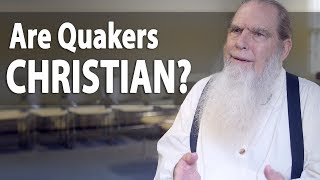 Are Quakers Christian [upl. by Efram390]