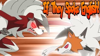 IF POKÉMON TALKED A Lycanroc Showdown Part 1 of 2 [upl. by Ynnej]