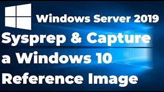 3 Sysprep and Capture a Windows 10 Image for WDS  Windows Server 2019 [upl. by Pedaias]