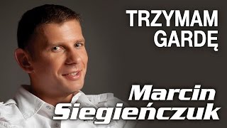 Marcin Siegieńczuk  Trzymam gardę Official Video [upl. by Alyl]