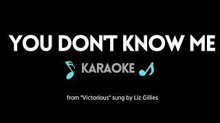 You Dont Know Me KARAOKE by Liz Gillies from quotVictoriousquot [upl. by Aime]