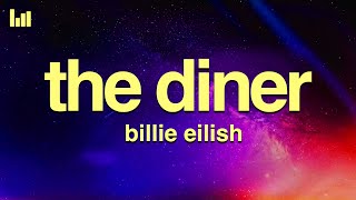 Billie Eilish  THE DINER Lyrics [upl. by Aicilra]