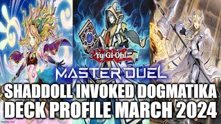 MASTER DUEL SHADDOLL INVOKED DOGMATIKA DECK PROFILE MARCH 2024 YUGIOH [upl. by Adiari]