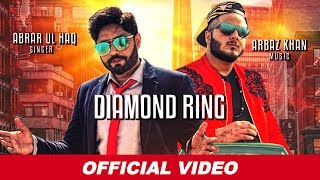 Abrar Ul Haq  Diamond Ring Official Video  Arbaz Khan  Latest Songs 2019  Abrar Ul Haq Songs [upl. by Liv709]