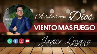 Javier Lozano  A solas con Dios  Viento Mas Fuego Letra [upl. by Busey]