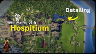 Foundation Gameplay  S1E18  Detailing  The Hospitium [upl. by Eirrej290]