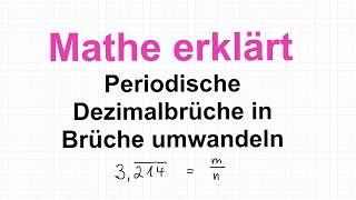 Periodische Dezimalbrüche in Brüche umwandeln Mathe erklärt von Lars Jung [upl. by Ainocal148]