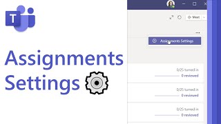 How to use the Assignments Settings in Microsoft Teams [upl. by Barram]