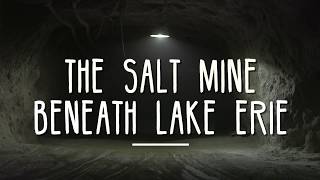 The Cargill salt mine beneath Lake Erie [upl. by Yahc]