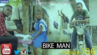 BIKE MAN Mark Angel Comedy Episode 106 [upl. by Mason]