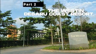 Part 2 The Westin Desaru Coast Resort • Malaysia [upl. by Eelac]