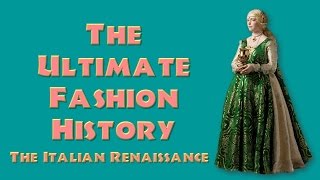 ULTIMATE FASHION HISTORY The Italian and Spanish Renaissance [upl. by Triley]