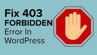 How to Fix the 403 Forbidden Error in WordPress [upl. by Ybot423]