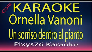 Ornella Vanoni  Un sorriso dentro al pianto Karaoke Cori [upl. by Nuajed586]