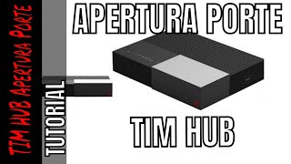 TIM HUB Tutorial apertura porte Configurazione Port Mapping [upl. by Dahsraf]