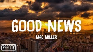 Mac Miller  Good News Lyrics [upl. by Eetnom]