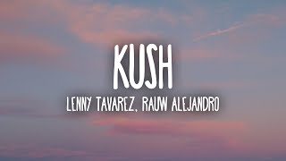 Lenny Tavarez Rauw Alejandro – Kush LetraLyrics [upl. by Tuttle]