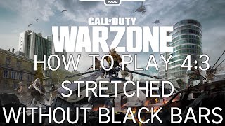 Call Of Duty Warzone  How to play 43 stretched without black bars [upl. by Nirda733]