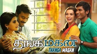 Thangamagan DhanushSamantha Ruth PrabhuAmy JacksonTamil Movie [upl. by Eohce]