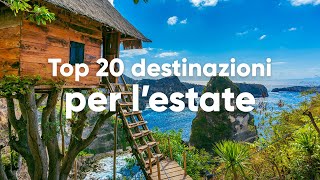 TOP 20 DESTINAZIONI PER UN VIAGGIO IN ESTATE [upl. by Nivi106]