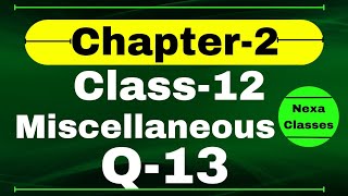 Q13 Miscellaneous Exercise Chapter2 Class 12 Math  Class 12 Miscellaneous Exercise Chapter2 Q13 [upl. by Acirema524]