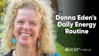 Donna Edens Daily Energy Routine OFFICIAL VERSION [upl. by Ahseihs]