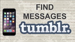 How to find messages on Tumblr  Mobile App [upl. by Yruoc]