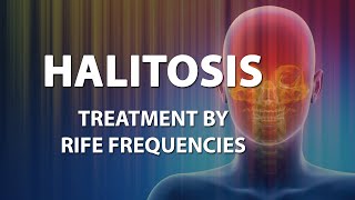 Halitosis Bad Breath  RIFE Frequencies Treatment  Energy amp Quantum Medicine with Bioresonance [upl. by Yasui]