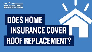 Does Home Insurance Cover Roof Replacement  American Family Insurance [upl. by Hogen697]