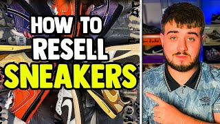 How To Start Sneaker Reselling For Beginners ALL IN ONE [upl. by Adriane]