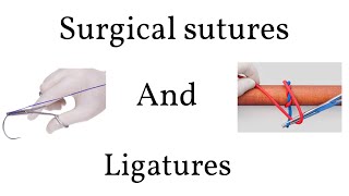 Surgical sutures and ligatures  An overview [upl. by Azyl688]