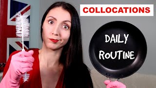 English Collocations Examples  Talking About Your Daily Routine [upl. by Josephina]