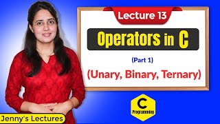 C13 Operators in C  Part 1  Unary  Binary and Ternary Operators in C  C programming Tutorials [upl. by Sidoney]