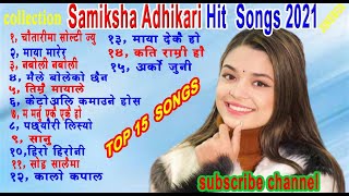 Samiksha Adhikari Hit Collection Songs 2021 [upl. by Soisinoid]