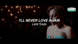 LADY GAGA  Ill Never Love Again Letra amp Traducción [upl. by Neela]