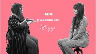 Lizzo x Jameela Jamil on Finding Confidence amp Dealing w Social Media Criticism  I Weigh Interviews [upl. by Garzon745]