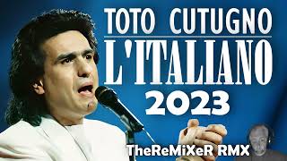 TOTO CUTUGNO  L ITALIANO 2023 TheReMiXeR RMX [upl. by Ecirtael]