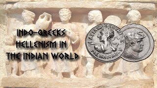 IndoGreek Kingdom  Hellenism In The Indian World Overview History [upl. by Ardnuhs]