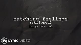 Catching Feelings quotstrippedquot Inigo Pascual x Moophs Lyrics [upl. by Alverta969]